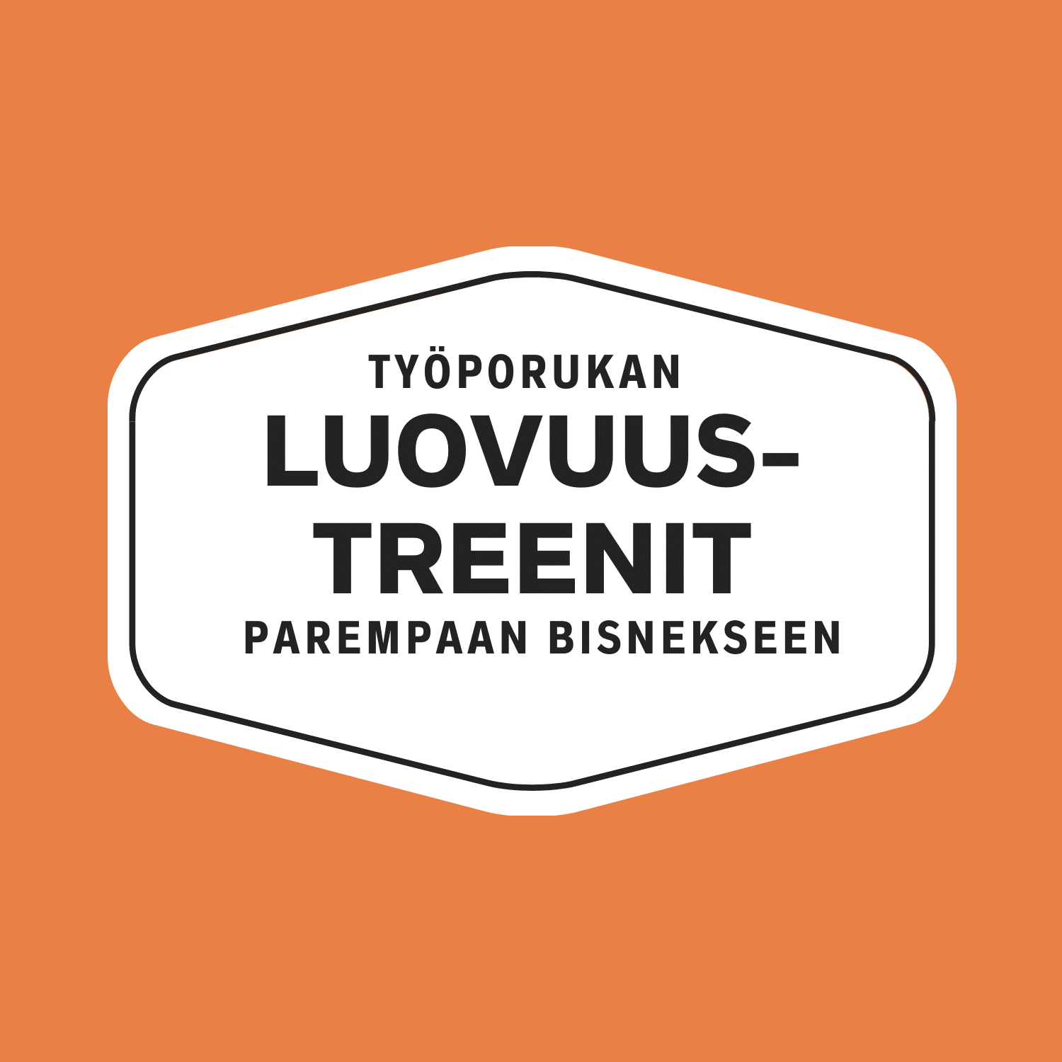 Luovuustreenit yrityksille ja yhteisöille 1 Luovuustreenit yrityksille ja yhteisöille