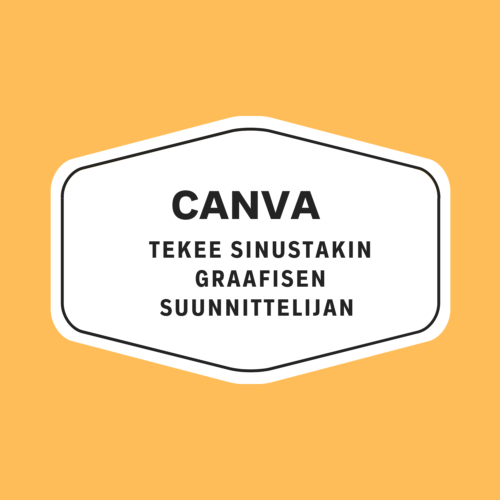 Canva ja sinusta tulee taitava graafinen suunnittelija